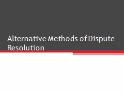 Alternative Methods of Dispute Resolution