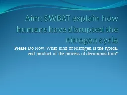 Aim: SWBAT explain how humans have disrupted the nitrogen c