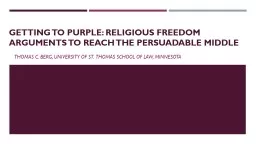 GETTING TO PURPLE: RELIGIOUS FREEDOM ARGUMENTS TO REACH THE
