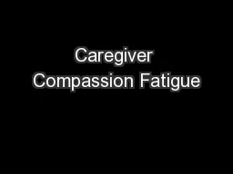 Caregiver Compassion Fatigue