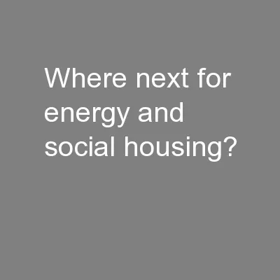 Where next for energy and social housing?