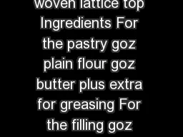 bbccoukfood Mary Berrys treacle tart with woven lattice top Ingredients For the pastry goz plain flour goz butter plus extra for greasing For the filling goz golden syrup goz fine fresh white breadcr