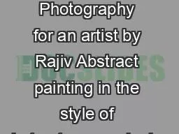 Day  Session   hour Photography for an artist by Rajiv Abstract painting in the style
