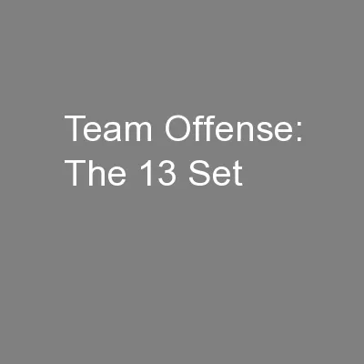 Team Offense: The 13 Set