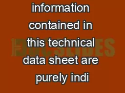 The information contained in this technical data sheet are purely indi