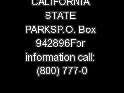 CALIFORNIA STATE PARKSP.O. Box 942896For information call: (800) 777-0