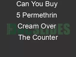 Can You Buy 5 Permethrin Cream Over The Counter