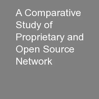 A Comparative Study of Proprietary and Open Source Network