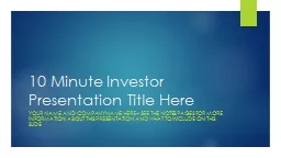 10 Minute Investor Presentation Title Here