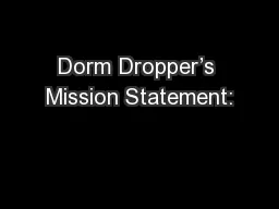 Dorm Dropper’s Mission Statement: