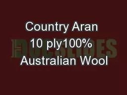 Country Aran 10 ply100% Australian Wool