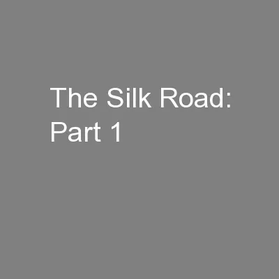 The Silk Road: Part 1