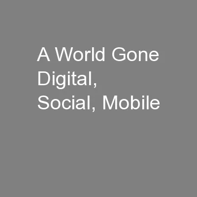 A World Gone Digital, Social, Mobile