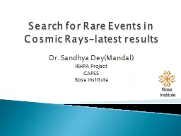 Search for Rare Events in Cosmic Rays-latest results