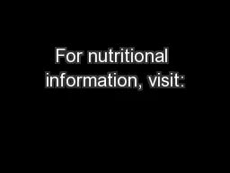 For nutritional information, visit: