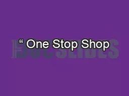 “ One Stop Shop