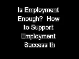 Is Employment Enough?  How to Support Employment Success th