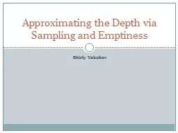 Approximating the Depth via Sampling and Emptiness