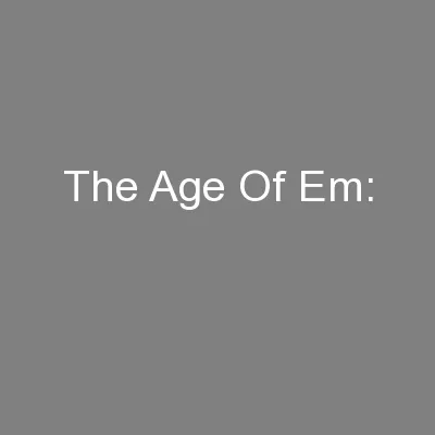 The Age Of Em: