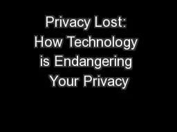 Privacy Lost: How Technology is Endangering Your Privacy