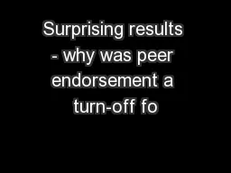 Surprising results - why was peer endorsement a turn-off fo