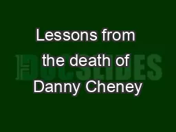 Lessons from the death of Danny Cheney