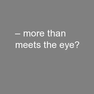 – more than meets the eye?