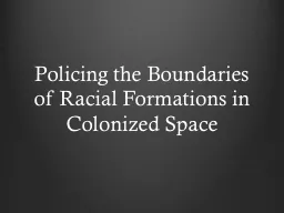 Policing the Boundaries of Racial Formations in