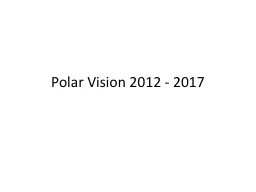 Polar Vision 2012 - 2017