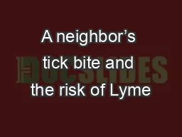 A neighbor’s tick bite and the risk of Lyme