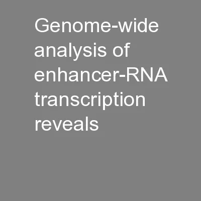 Genome-wide analysis of enhancer-RNA transcription reveals