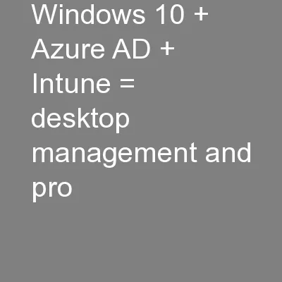 Windows 10 + Azure AD + Intune = desktop management and pro