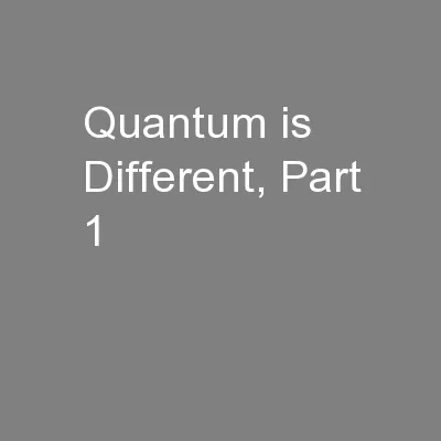 Quantum is Different, Part 1