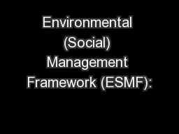 Environmental (Social) Management Framework (ESMF):