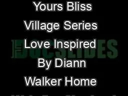 Blissfully Yours Bliss Village Series  Love Inspired  By Diann Walker Home  Website of