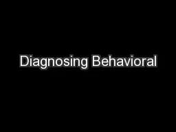 Diagnosing Behavioral