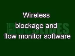 Wireless blockage and flow monitor software