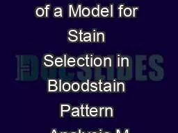 Investigation of a Model for Stain Selection in Bloodstain Pattern Analysis M