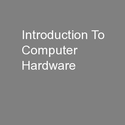 Introduction To Computer Hardware