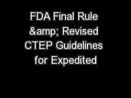 FDA Final Rule & Revised CTEP Guidelines for Expedited