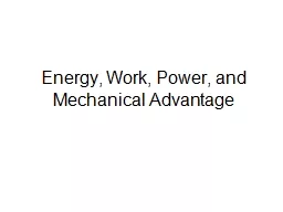 Energy, Work, Power, and Mechanical Advantage