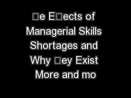 e Eects of Managerial Skills Shortages and Why ey Exist More and mo