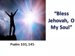 “Bless Jehovah, O My Soul”