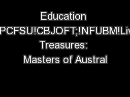Education KitSPCFSU!CBJOFT;!NFUBM!Living Treasures: Masters of Austral