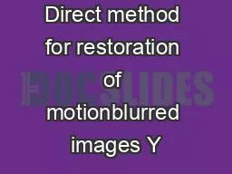 Direct method for restoration of motionblurred images Y