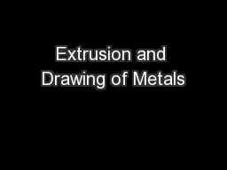 Extrusion and Drawing of Metals