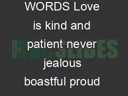 WISE WORDS Love is kind and patient never jealous boastful proud or rude