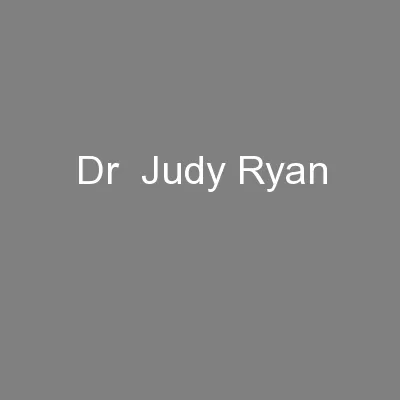 Dr  Judy Ryan