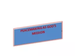 PEACE MAKING AS GOD,S MISSION