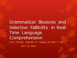 Grammatical Illusions and Selective Fallibility in Real-Tim